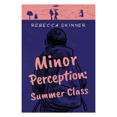 Minor Perception: Summer Class - Skinner, Rebecca