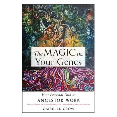 Magic in Your Genes - Crow, Cairelle (Cairelle Crow)