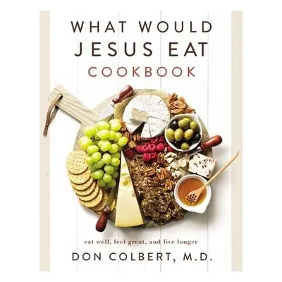 What Would Jesus Eat Cookbook - Colbert, Don