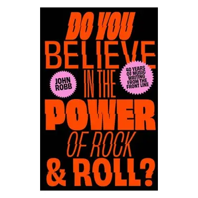 Do You Believe in the Power of Rock a Roll? - Robb, John