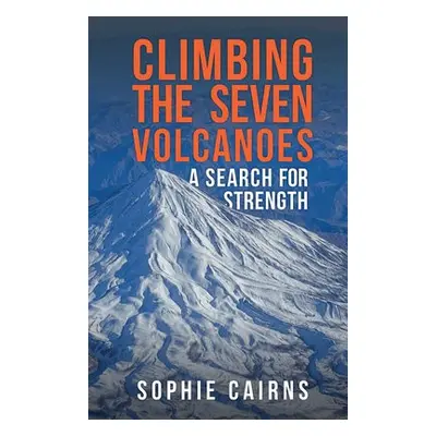 Climbing the Seven Volcanoes - Cairns, Sophie