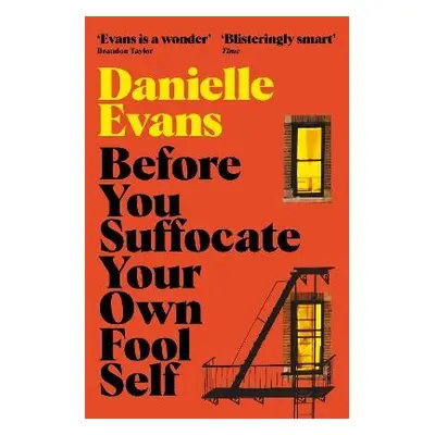 Before You Suffocate Your Own Fool Self - Evans, Danielle