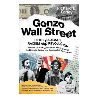 Gonzo Wall Street - Farley, Richard E.