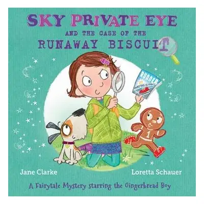 Sky Private Eye and the Case of the Runaway Biscuit - Clarke, Jane