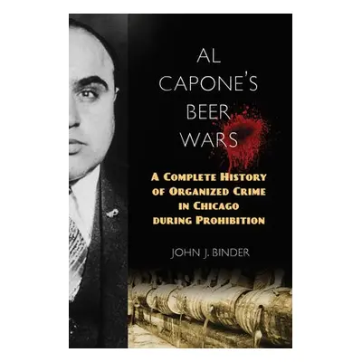 Al Capone's Beer Wars - Binder, John J.