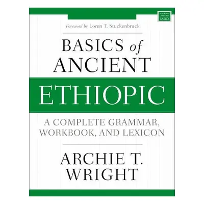 Basics of Ancient Ethiopic - Wright, Archie T.