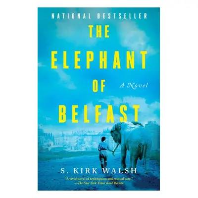 Elephant of Belfast - Walsh, S. Kirk