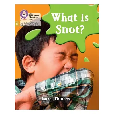 What is snot? - Thomas, Isabel