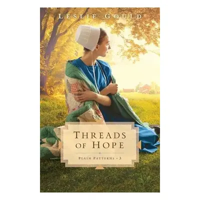 Threads of Hope - Gould, Leslie