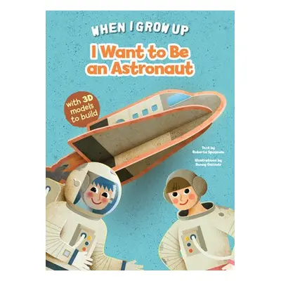 I Want to be an Astronaut