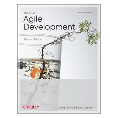 Art of Agile Development - Shore, James a Warden, Shane