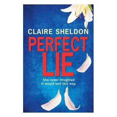 Perfect Lie - Sheldon, Claire