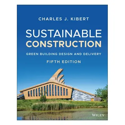 Sustainable Construction - Kibert, Charles J. (University of Florida, Gainesville, FL)