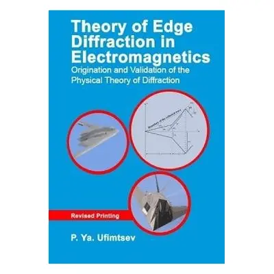 Theory of Edge Diffraction in Electromagnetics - Ufimtsev, P.Ya.