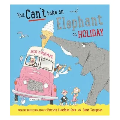 You Can't Take an Elephant on Holiday - Cleveland-Peck, Patricia