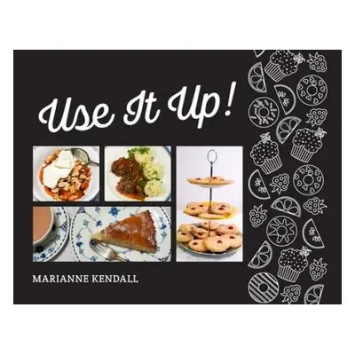 Use It Up! - Kendall, Marianne