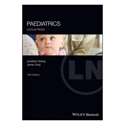 Paediatrics Lecture Notes - Darling, Jonathan C. (St James' University Hospital, Leeds, UK) a Yo