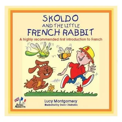 Skoldo and the Little French Rabbit - Montgomery, Lucy