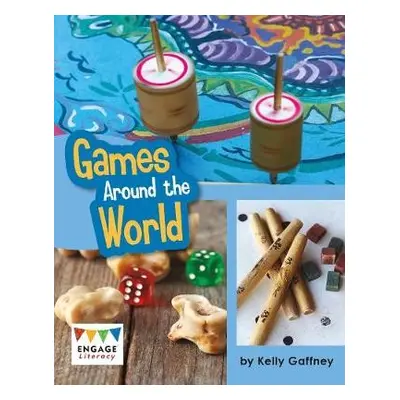 Games Around the World - Gaffney, Kelly