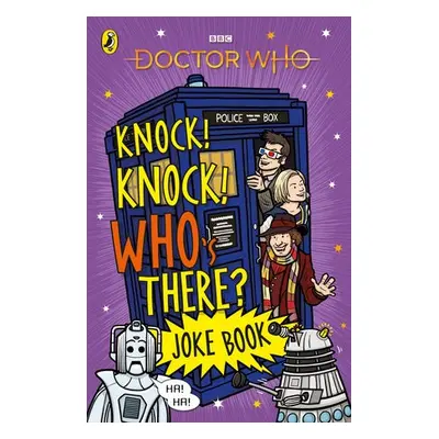 Doctor Who: Knock! Knock! Who's There? Joke Book - Who, Doctor