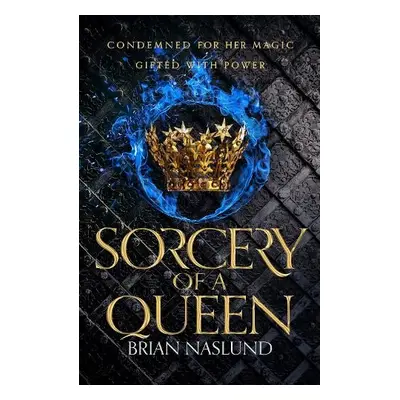 Sorcery of a Queen - Naslund, Brian