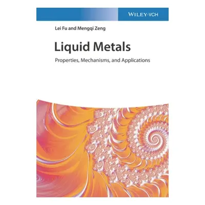 Liquid Metals - Fu, Lei (Wuhan University) a Zeng, Mengqi