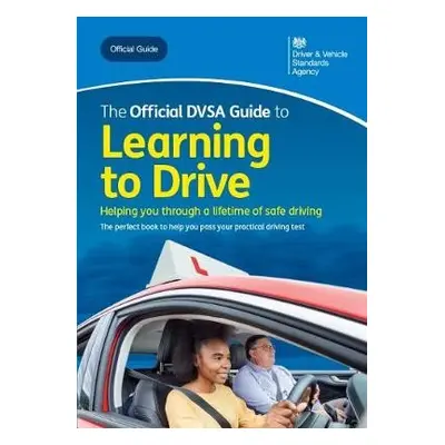 official DVSA guide to learning to drive - Driver and Vehicle Standards Agency