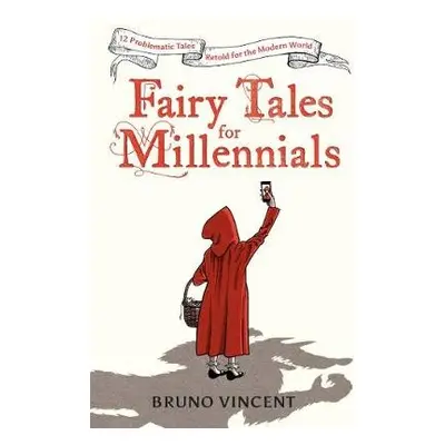 Fairy Tales for Millennials - Vincent, Bruno