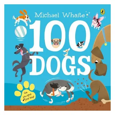 100 Dogs - Whaite, Michael