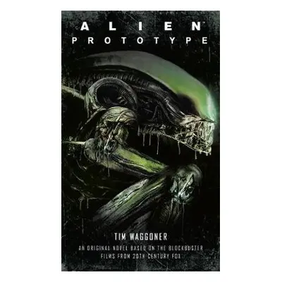 Alien: Prototype - Waggoner, Tim