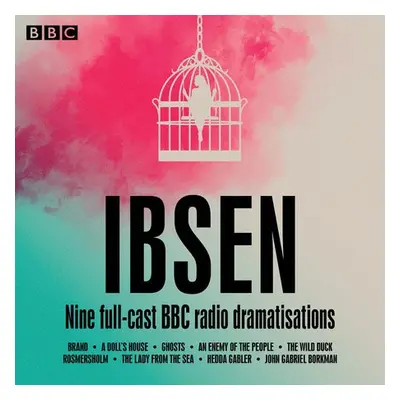 Henrik Ibsen: Nine full-cast BBC radio dramatisations - Ibsen, Henrik