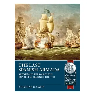 Last Spanish Armada - Oates, Jonathan D.