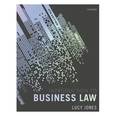 Introduction to Business Law - Jones, Lucy (Deputy Head, Brighton Business School, University of