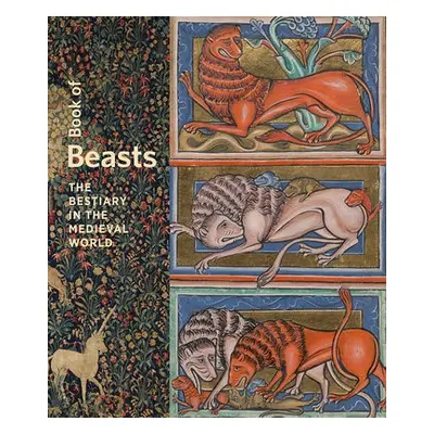 Book of Beasts - The Bestiary in the Medieval World - Morrison, Elizabeth a Grollemond, Larisa