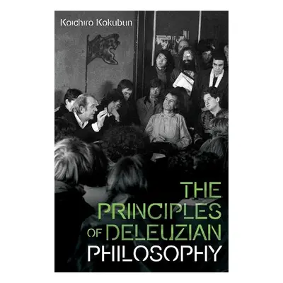 Principles of Deleuzian Philosophy - Kokubun, Koichiro