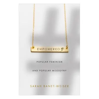 Empowered - Banet-Weiser, Sarah