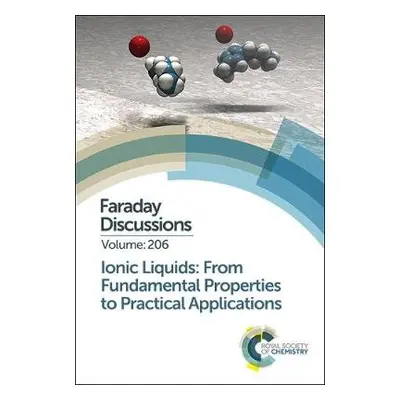 Ionic Liquids: From Fundamental Properties to Practical Applications