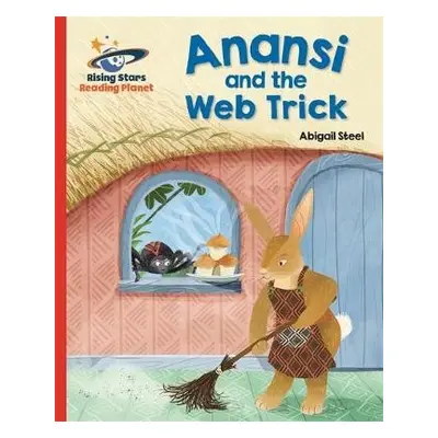 Reading Planet - Anansi and the Web Trick - Red A: Galaxy - Steel, Abigail