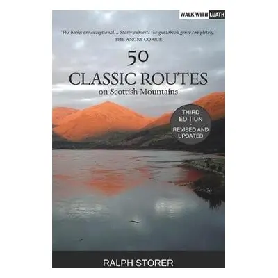 50 Classic Routes on Scottish Mountains - Storer, Ralph