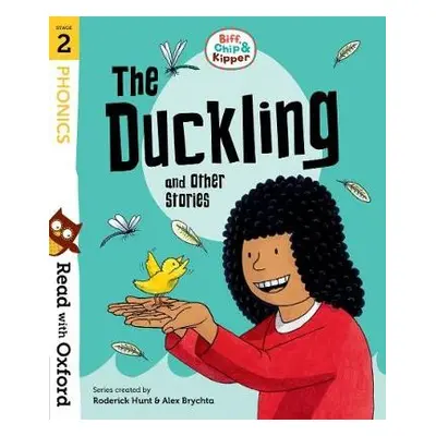 Read with Oxford: Stage 2: Biff, Chip and Kipper: The Duckling and Other Stories - Hunt, Roderic