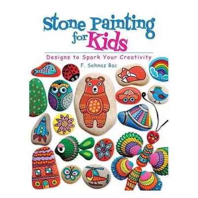 Stone Painting for Kids - Bac, F.