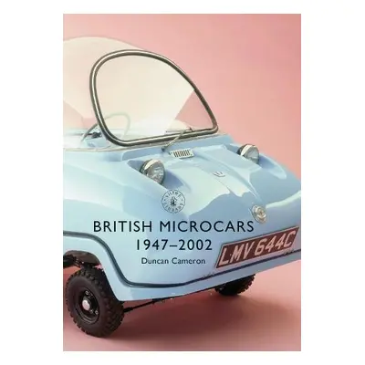 British Microcars 1947–2002 - Cameron, Duncan