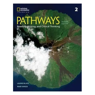 Pathways: Reading, Writing, and Critical Thinking 2 - Blass, Laurie (Independent) a Vargo, Mari