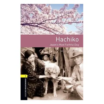 Oxford Bookworms Library: Level 1: Hachiko: Japan's Most Faithful Dog