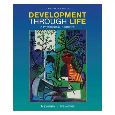 Development Through Life - Newman, Barbara (University of Rhode Island) a Newman, Philip