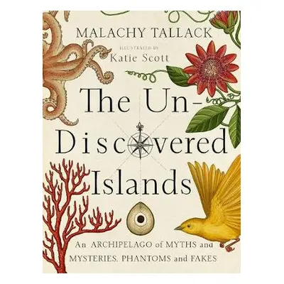 Un-Discovered Islands - Tallack, Malachy