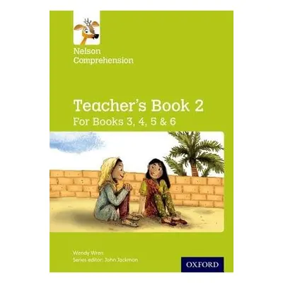 Nelson Comprehension: Years 3, 4, 5 a 6/Primary 4, 5, 6 a 7: Teacher's Book for Books 3, 4, 5 a 