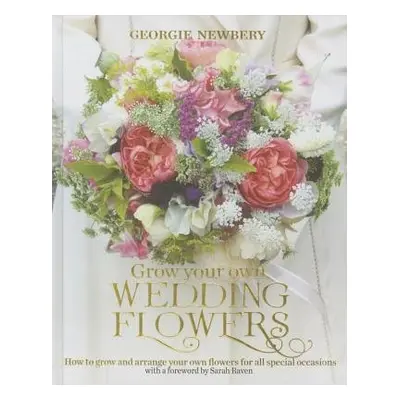 Grow your own Wedding Flowers - Newbery, Georgie