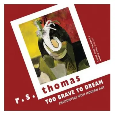 Too Brave to Dream - Thomas, R. S.