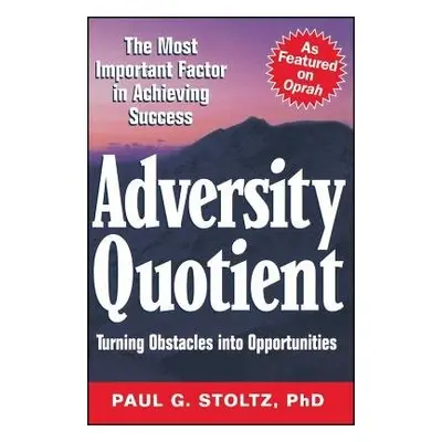 Adversity Quotient - Stoltz, Paul G.